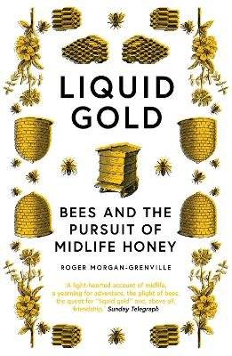 Liquid Gold - Bees and the Pursuit of Midlife Honey (Paperback) picture