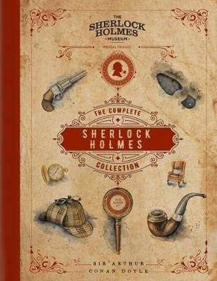 Sherlock Holmes: The Complete Collection - An Official Sherlock Holmes Museum Product (Hardcover)