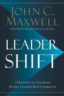 Leadershift - 11 Essential Changes Every Leader Must Embrace (Paperback)