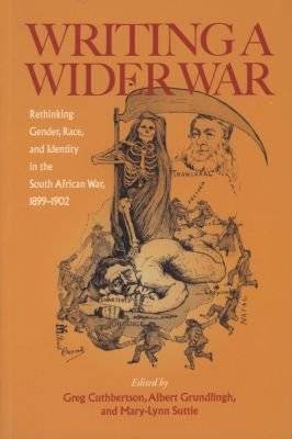 Writing a wider war - Rethinking gender, race, and identity in South African War, 1899 - 1902 (Paper