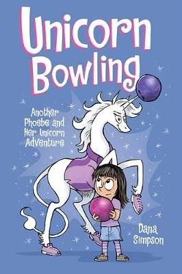 Phoebe and Her Unicorn 9: Unicorn Bowling - Another Phoebe and Her Unicorn Adventure (Paperback)