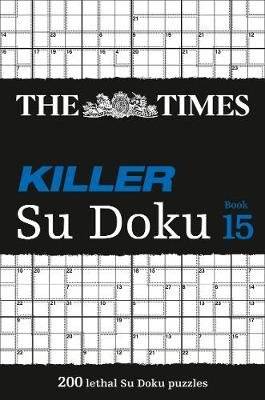 The Times Killer Su Doku Book 15 - 200 Challenging Puzzles from the Times (Paperback)