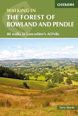 Walking in the Forest of Bowland and Pendle - 40 walks in Lancashire's Area of Outstanding Natural B