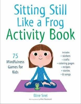 Sitting Still Like a Frog Activity Book - 75 Mindfulness Games for Kids (Paperback) picture