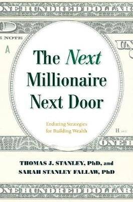 The Next Millionaire Next Door - Enduring Strategies for Building Wealth (Hardcover) picture