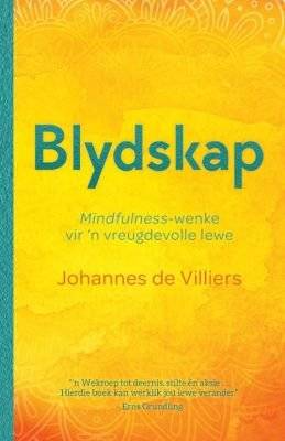Blydskap: Mindfulness-Wenke Vir 'n Vreugdevolle Lewe (Afrikaans, Paperback)