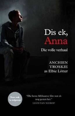 Dis Ek, Anna: Die Volle Verhaal - Dis Ek, Anna / Die Staat Teen Anna Bruwer (Afrikaans, Paperback, F
