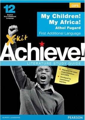 X-Kit Achieve! My Children! My Africa!: English First Additional Language Grade 12 Study Guide (Pape picture
