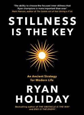 Stillness is the Key - An Ancient Strategy for Modern Life (Hardcover)