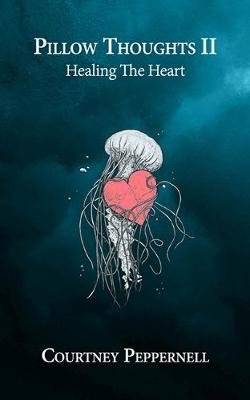 Pillow Thoughts II - Healing the Heart (Paperback) picture