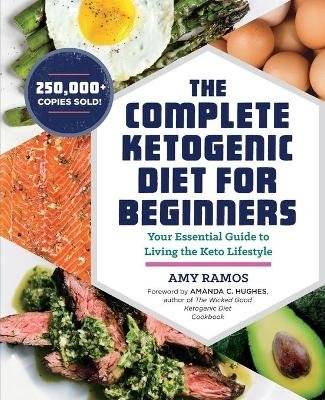 The Complete Ketogenic Diet for Beginners - Your Essential Guide to Living the Keto Lifestyle (Paper