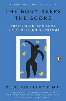 The Body Keeps the Score - Brain, Mind, and Body in the Healing of Trauma (Paperback)