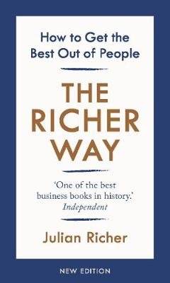 The Richer Way - How to Get the Best Out of People (Hardcover)