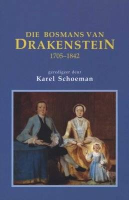 Die Bosmans Van Drakenstein - 1705-1842 (Afrikaans, Paperback)