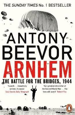Arnhem - The Battle for the Bridges, 1944: The Sunday Times No 1 Bestseller (Paperback) picture