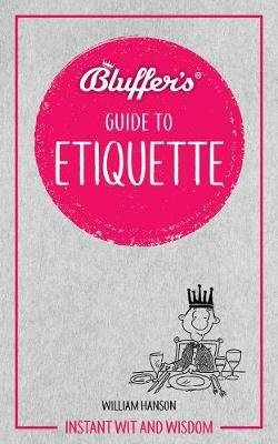 Bluffer's Guide To Etiquette (Paperback) picture