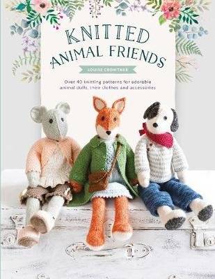Knitted Animal Friends - Over 40 knitting patterns for adorable animal dolls, their clothes and acce picture