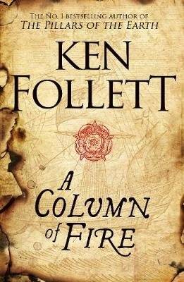 A Column Of Fire - The Kingsbridge Series: Book 3 (Hardcover)