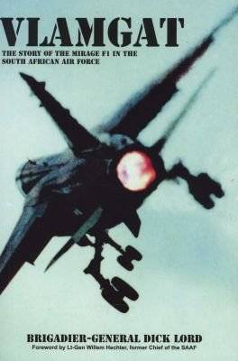 Vlamgat - The Story of the Mirage F1 in the South African Air Force (Paperback)