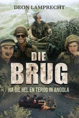 Die Brug - Na Die Hel En Terug In Angola (Afrikaans, Paperback)