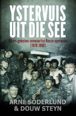 Ystervuis uit die See - Uiters Geheime Seewaartse Recce-operasies (1978-1988) (Afrikaans, Paperback) picture