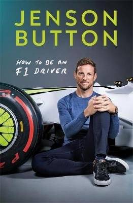 How to Be an F1 Driver - My Guide to Life in the Fast Lane (Hardcover)