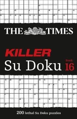 The Times Killer Su Doku Book 16 - 200 Lethal Su Doku Puzzles (Paperback)