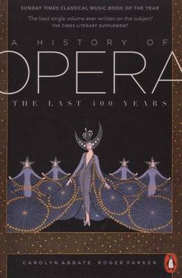 A History of Opera - The Last Four Hundred Years (Paperback)