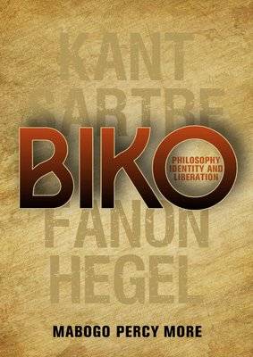 Biko - Philosophy, Identity And Liberation (Paperback)