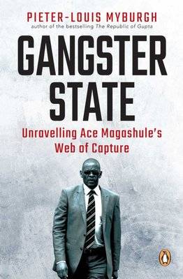 Gangster State - Unravelling Ace Magashule's Web Of Capture (Paperback)