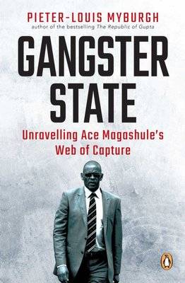 Gangster State - Unravelling Ace Magashule's Web Of Capture (Paperback)