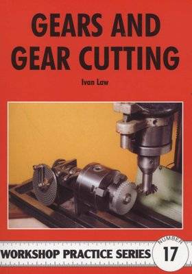 Gears And Gear Cutting - Workshop Practice Series 17 (Paperback) Picture 1
