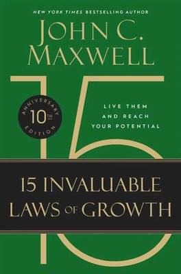 15 Invaluable Laws Of Growth - Live Them And Reach Your Potential (Paperback, 10th Anniversary Editi
