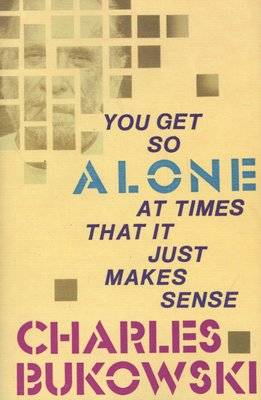 You Get So Alone At Times That It Just Makes Sense (Paperback)
