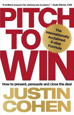 Pitch To Win - How To Present, Persuade And Close The Deal (Paperback)