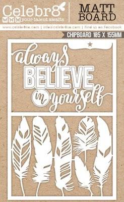 Die Cut Matt Board Equi Always Believe In Yourself