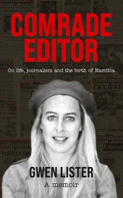Comrade Editor - On Life, Journalism And The Birth Of Namibia (Paperback)