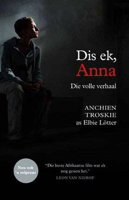 Dis Ek, Anna: Die Volle Verhaal - Dis Ek, Anna / Die Staat Teen Anna Bruwer (Afrikaans, Paperback, F