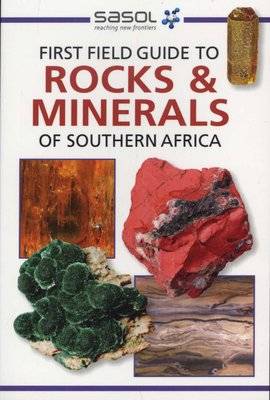 Sasol First Field Guide to Rocks & Minerals of Southern Africa (Paperback) Picture 1