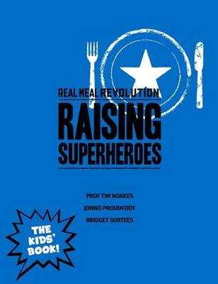 Raising Superheroes - Real Meal Revolution: The Kids Book (Paperback)