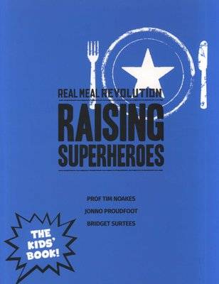 Raising Superheroes - Real Meal Revolution: The Kids Book (Paperback)