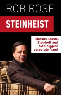 Steinheist - Markus Jooste, Steinhoff and SA's Biggest Corporate Fraud (Paperback)