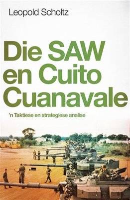 Die SAW En Cuito Cuanavale - 'n Taktiese En Strategiese Analise (Afrikaans, Paperback) Picture 1