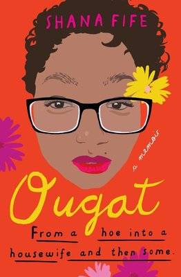 Ougat - From A Hoe Into A Housewife, And Then Some (Paperback)