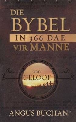 Die Bybel in 366 Dae Vir Manne Van Geloof (Afrikaans, Paperback)