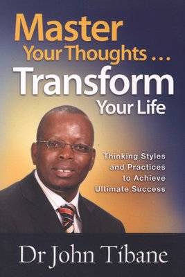 Master Your Thoughts! Transform Your Life (Paperback)
