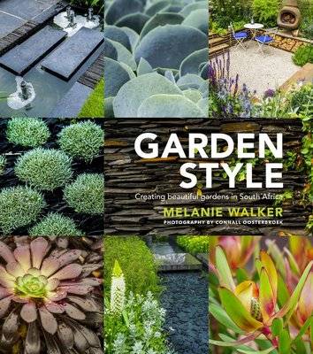 Garden Style - Creating Beautiful Gardens in South Africa (Paperback)