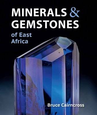 Minerals & Gemstones of East Africa - Burundi, Kenya, Rwanda, Tanzania and Uganda (Paperback)