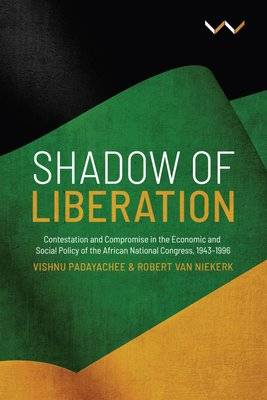 Shadow Of Liberation - Contestation And Compromise In The Economic And Social Policy Of The African Picture 1