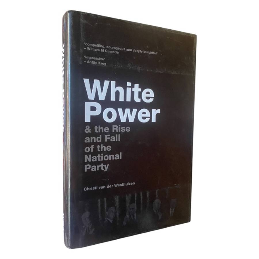 White Power & the Rise and Fall of the National Party